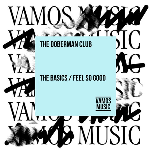 The Doberman Club - The Basics - Feel So Good [VAM828]